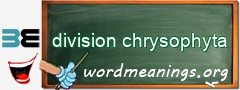 WordMeaning blackboard for division chrysophyta